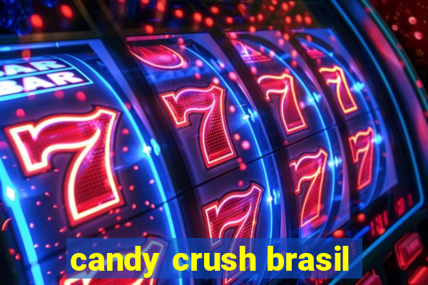 candy crush brasil